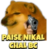 PAISE NIKAL
CHAL BC