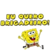 EU QUERO BRIGADEIRO!