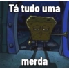 Tá tudo uma
merda
Lis
