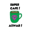 SUPER CAFÉ ! C ATIVAR!