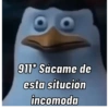911* Sácame de
esta situción
incomoda