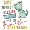 AQUI MORA UM cão Familia DE ESTIMAÇÃO