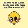 Mi letra no es la más
bonita pero si te haría
cartitas a mano. <3
W