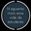 N aguento
mais essa
vida de
estudante