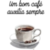 Um bom café auxilia sempre