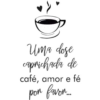 Uma dose caprichada de café, amor e fé pon favon_