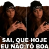 TAMOIN FAMOUS SAI, QUE HOJE EU NÃO TÔ BOA