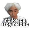 Yo ke ce
stoy reloko
