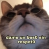 dame un beso sin respeto