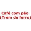 Café com pão (Trem de ferro)