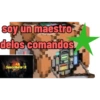 soy un maestro
delos comandos
Suscribete :D