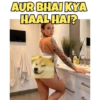 AUR BHAI KYA HAAL HAI?
