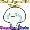 Kash Apun Bhi Thoda Sundar-Hota