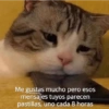 Me gustas mucho pero esos
mensajes tuyos parecen
pastillas, uno cada 8 horas