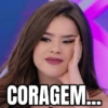 CORAGEM...