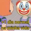 +1 dia normal
na minha vida
