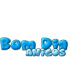 Bom Dia AMIGOS