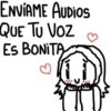 ENVÍAME AUDIOS QUE TU VOZ ES BONITA m