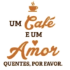 Café E UM Amor QUENTES, POR FAVOR. UM