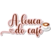 A louca do café