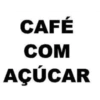CAFÉ COM AÇÚCAR