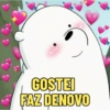 GOSTEI
FAZ DENOVO