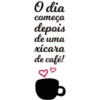 O dia
começa
depois
de uma
xícara
de café!