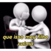 JA
que isso meu filho
calma