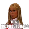 TIENE
RAZÓN ESTE NACO