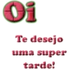 Oi Te desejo uma super tarde!