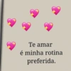 Te amar
é minha rotina
preferida.