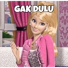 GAK DULU