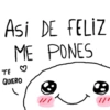 Asi DE FELIZ ME PONES 3 TE QUIERO 1/1 //'