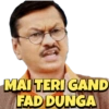MAI TERI GAND FAD DUNGA