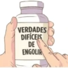 VERDADES DIFÍCEIS DE ENGOLIA