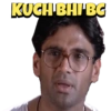 KUCH BHI BC