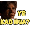 Ye KAB HUA?