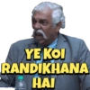 YE KOI RANDIKHANA HAI