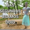 NAS
SEGUNDAS
USAMOS
ÓDIO
Aildesol