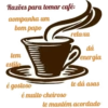 Razões para tomar café: aompanha um bom papo tem estilo é gostoso é muito cheiroso relaxa dá energia te dá asas te mantém acordado