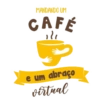 MANDANDO UM CAFÉ ܐܙ e um abraço virtual