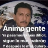 Ánimo gente Ya pasamos lo más difícil, sigue lo más cabrón Y después lo más culeroz