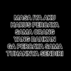 MASA IYA AKU HARUS PERCAYA SAMA ORANG YANG BAHKAN GA PERCAYA SAMA TUHANNYA SENDIRI
