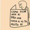 COMO FICAR NEM Ai PRA UMA COISA Q VC TA MUITO Ai