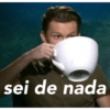 sei de nada
