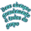 Deus abençoe men an gre a todos te grupo