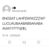 @nozecantik
BNGSAT LAHFDWWZZZWF
LUCUAUBAABABBANABA
AMAT!!???!@$);
21.14 07/03/22
.
27