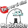 Para ver si ellos 0.00 Me atienden