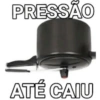 PRESSÃO
ATÉ CAIU