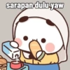 sarapan dulu yaw